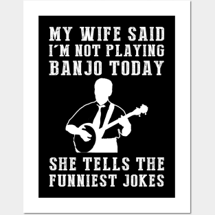 Strumming Hilarity: My Wife's Jokes Outshine My Banjo Skills! Posters and Art